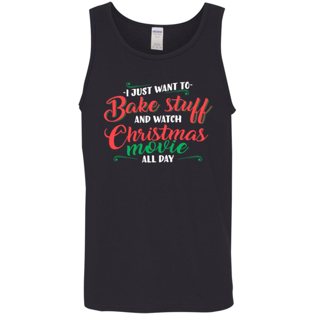 I Just Want To Bake Stuff And Watch Christmas Movies Men Tank Top