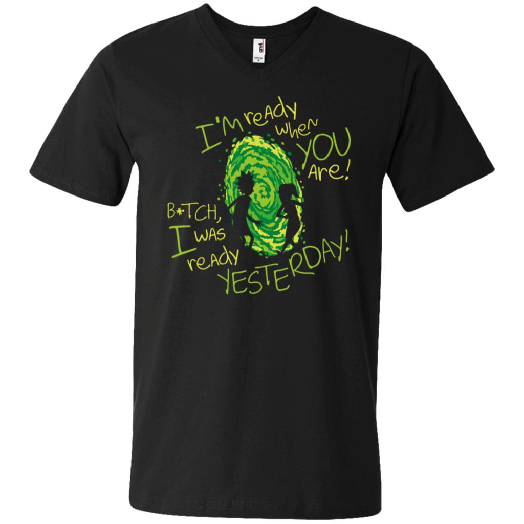 Rick And Morty Bitch I Was Ready Yesterday Men V-Neck T-Shirt