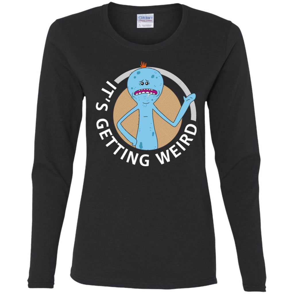 Rick And Morty Mr Meeseeks It's Getting Weird Women Long Sleeve Shirt
