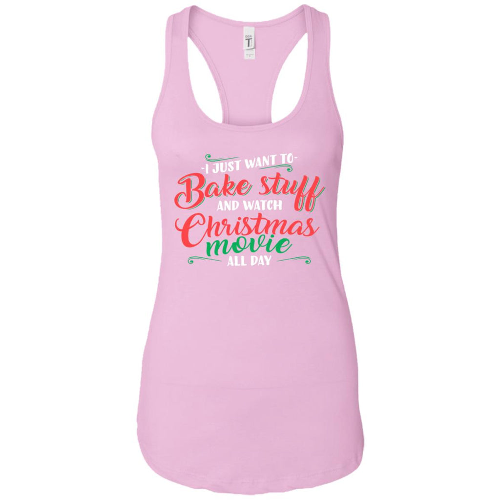 I Just Want To Bake Stuff And Watch Christmas Movies Women Tank