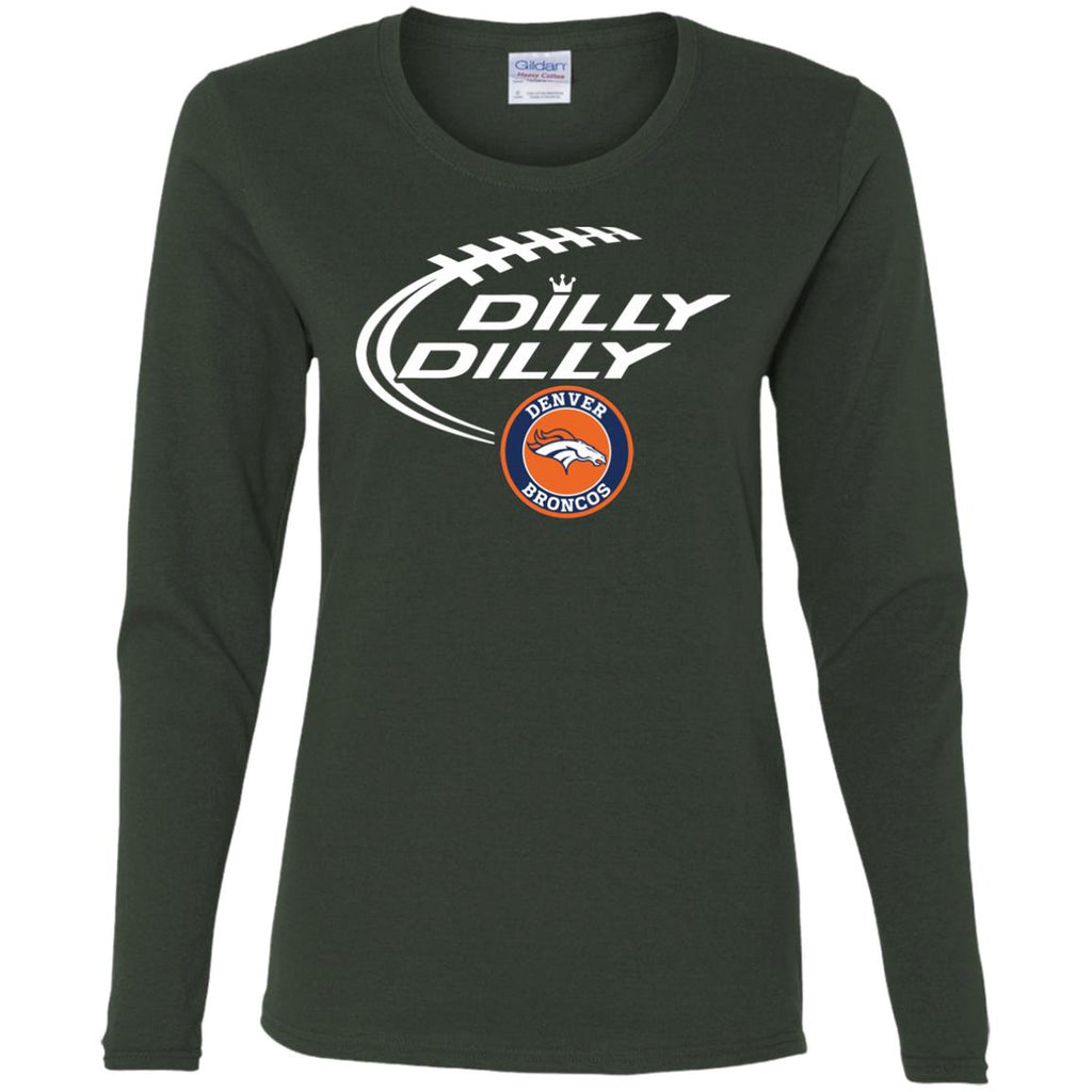 Dilly Dilly Denver Broncos Nfl Football Women Long Sleeve Shirt
