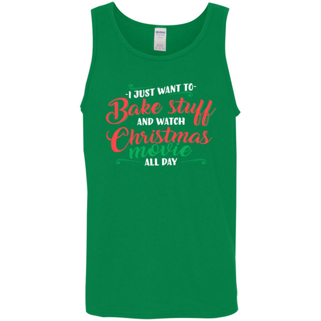 I Just Want To Bake Stuff And Watch Christmas Movies Men Tank Top
