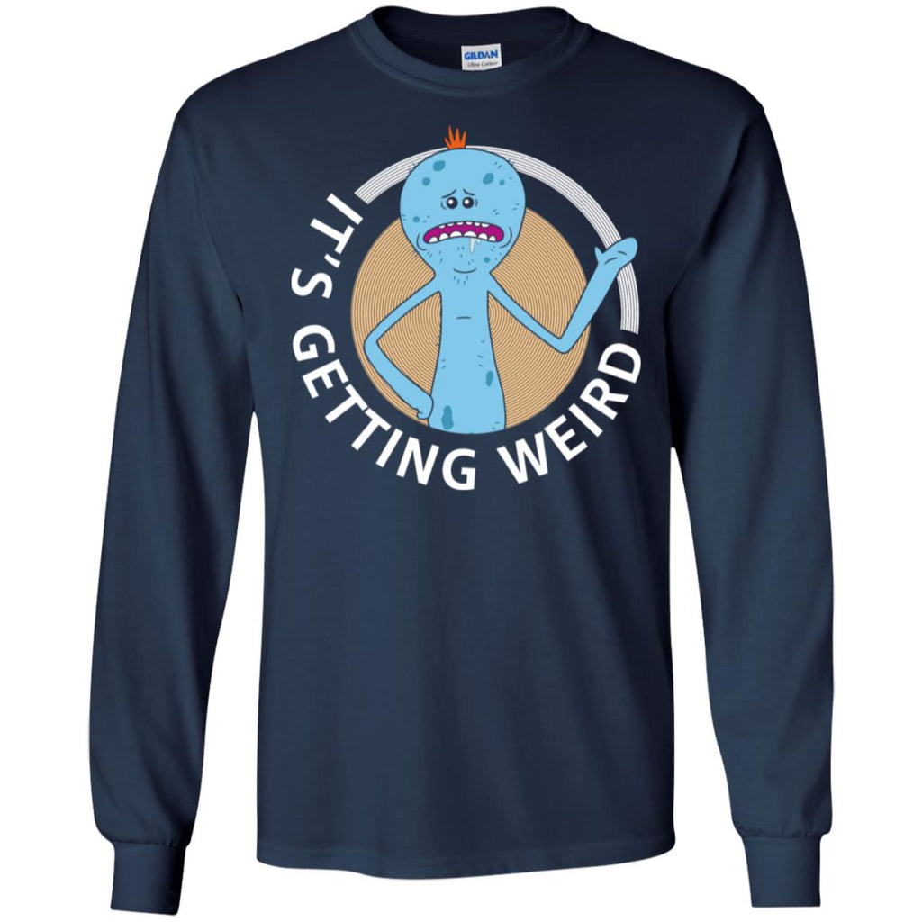 Rick And Morty Mr Meeseeks It's Getting Weird Men Long SLeeve Shirt
