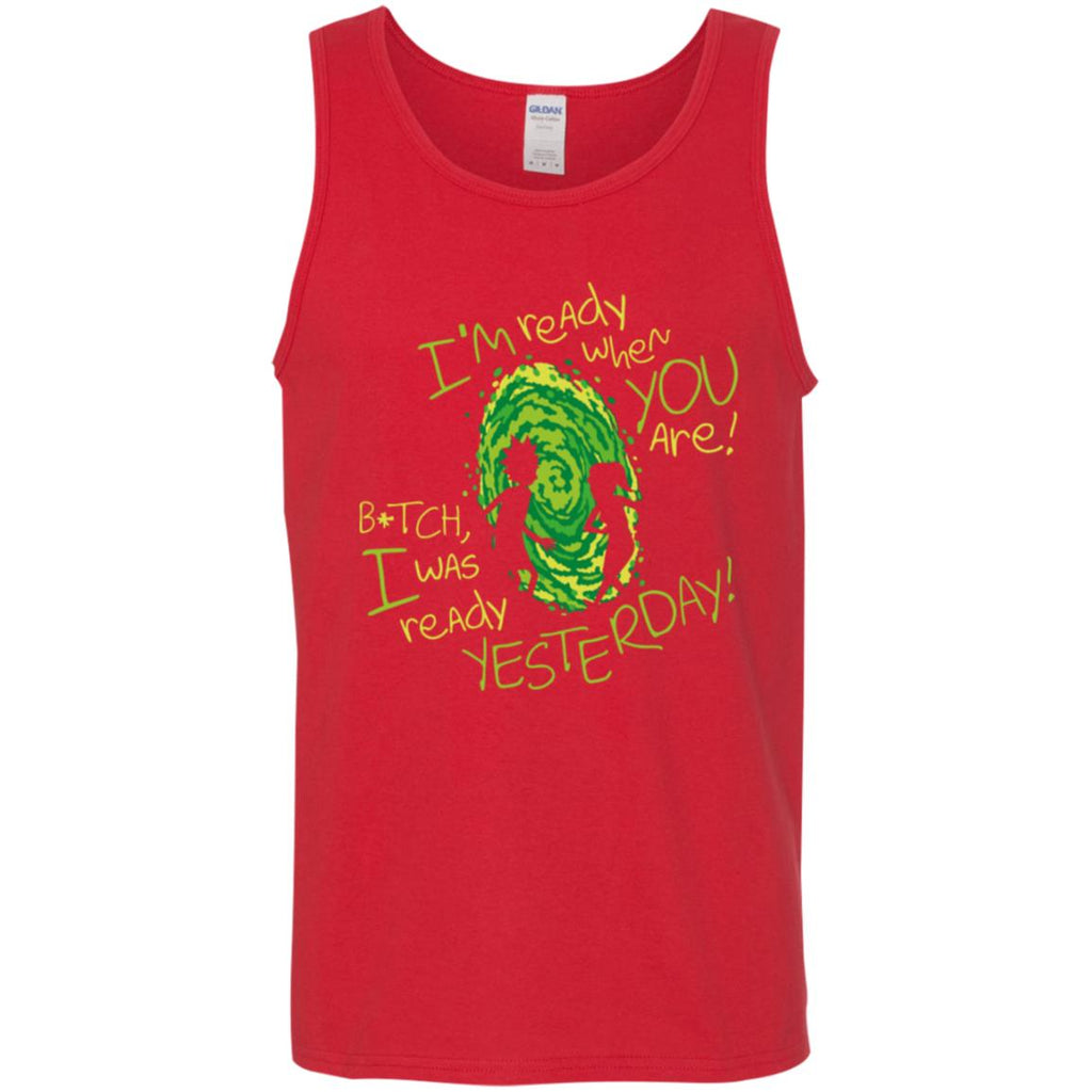 Rick And Morty Bitch I Was Ready Yesterday Men Tank Top