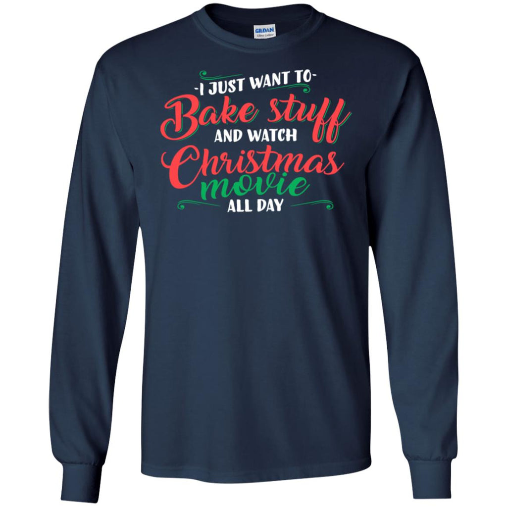 I Just Want To Bake Stuff And Watch Christmas Movies Men Long SLeeve Shirt