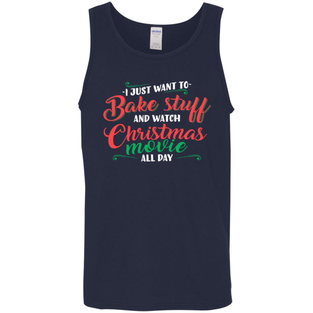 I Just Want To Bake Stuff And Watch Christmas Movies Men Tank Top