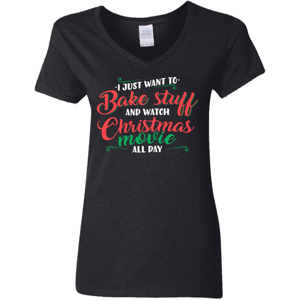 I Just Want To Bake Stuff And Watch Christmas Movies Women V-Neck T-Shirt