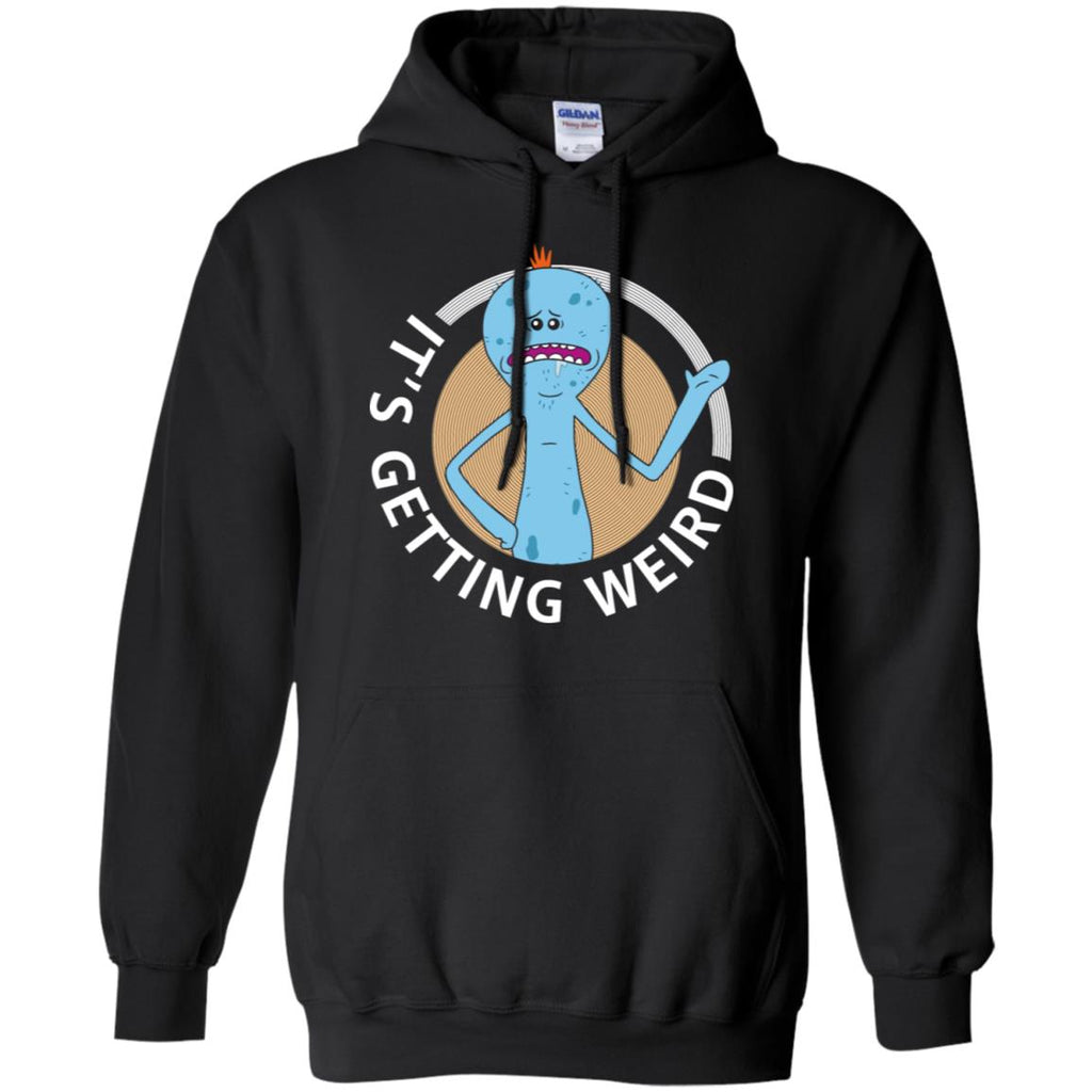 Rick And Morty Mr Meeseeks It's Getting Weird Men Pullover Hoodie