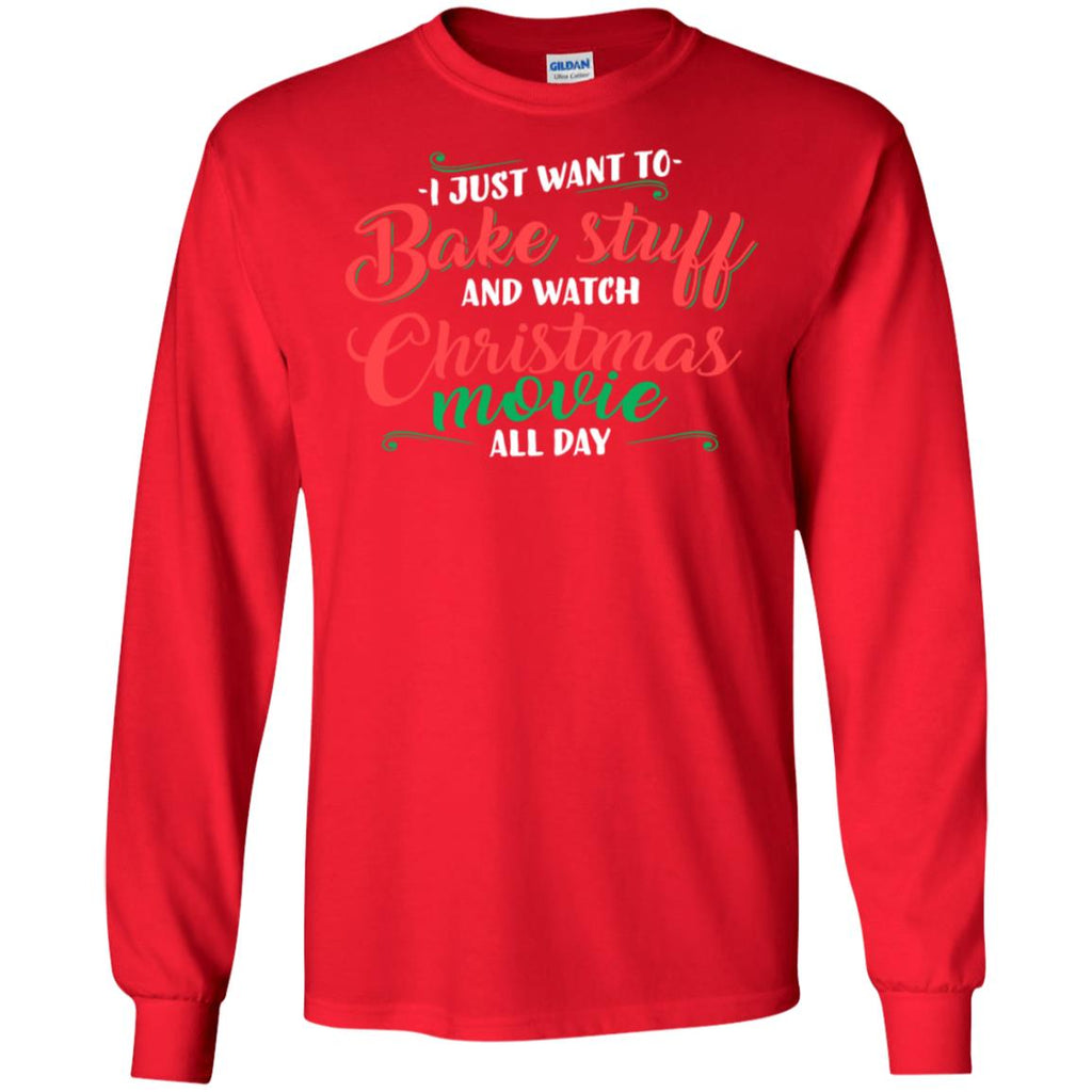 I Just Want To Bake Stuff And Watch Christmas Movies Men Long SLeeve Shirt