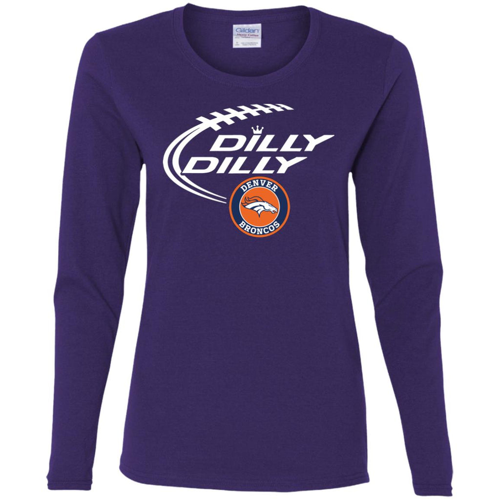 Dilly Dilly Denver Broncos Nfl Football Women Long Sleeve Shirt