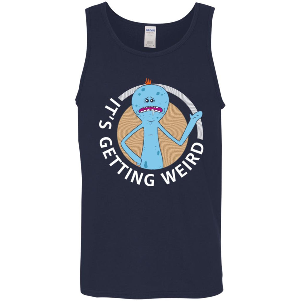 Rick And Morty Mr Meeseeks It's Getting Weird Men Tank Top