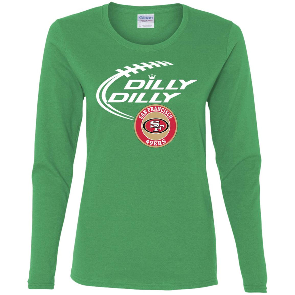 Dilly Dilly San Francisco 49ers Nfl Football Women Long Sleeve Shirt
