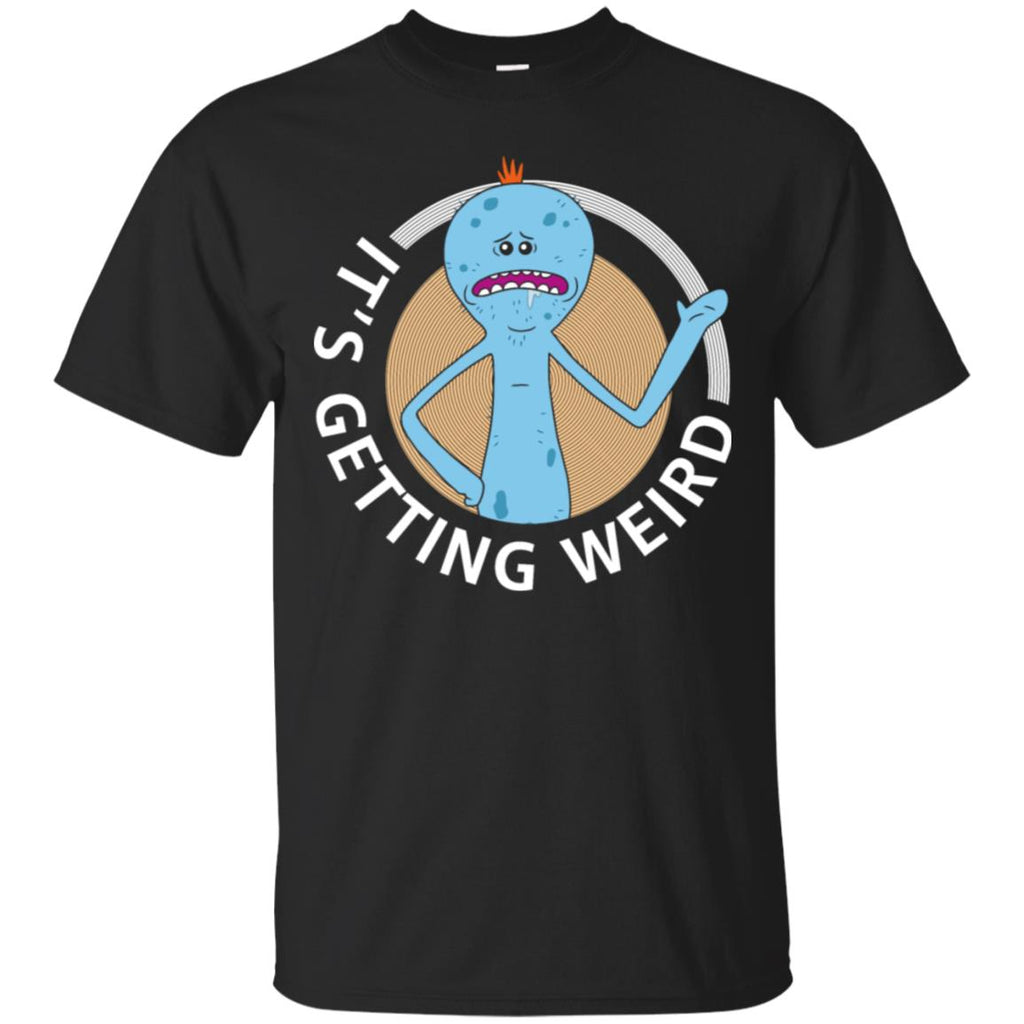 Rick And Morty Mr Meeseeks It's Getting Weird Men T-Shirt