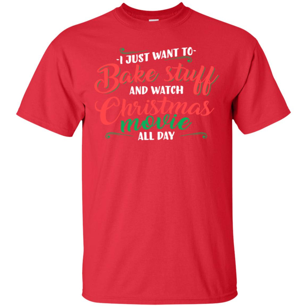 I Just Want To Bake Stuff And Watch Christmas Movies Men T-Shirt
