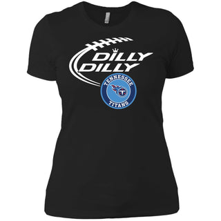 Dilly Dilly Tennessee Titans Nfl Football Women T-Shirt