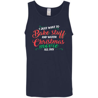 I Just Want To Bake Stuff And Watch Christmas Movies Men Tank Top
